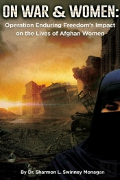 On War & Women: Operation Enduring Freedom'S Impact On The Lives Of Afghan Women