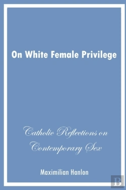 Bertrand.pt - On White Female Privilege