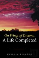 On Wings Of Dreams, A Life Completed