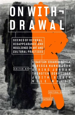 Bertrand.pt - On Withdrawalâ€”Scenes Of Refusal, Disappearance, And Resilience In Art And Cultural Practices