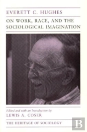 On Work, Race, And The Sociological Imagination