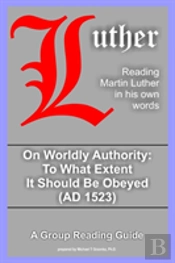 On Worldly Authority - To What Extent It Should Be Obeyed