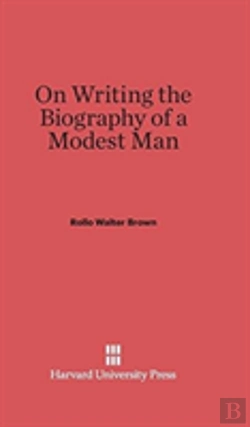 Bertrand.pt - On Writing The Biography Of A Modest Man