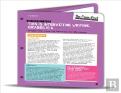 On-Your-Feet Guide: This Is Interactive Writing, Grades K-6