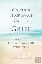 On Your Pilgrimage Called Grief