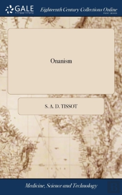 Bertrand.pt - Onanism: Or, A Treatise Upon The Disorde