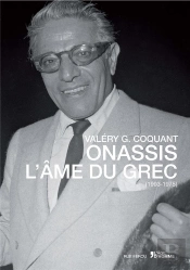 Onassis , L'Âme Du Grec ; 1903-1975