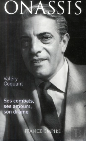 Onassis  Ses Combats  Ses Amours  Son Drame