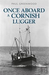 Once Aboard A Cornish Lugger