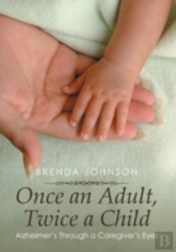 Bertrand.pt - Once An Adult, Twice A Child: Alzheimer'