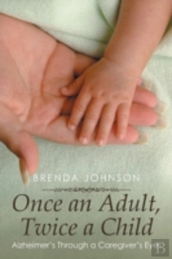 Bertrand.pt - Once An Adult, Twice A Child: Alzheimer'