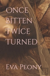 Once Bitten Twice Turned