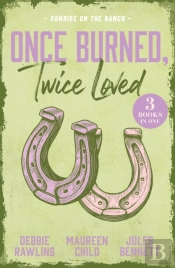 Once Burned, Twice Loved: Sunrise On The Ranch