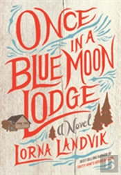 Once In A Blue Moon Lodge