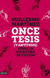 Once Tesis Y Antitesis Sobre La Escritura De Ficcion