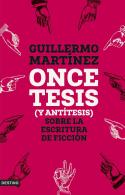 Once Tesis Y Antitesis Sobre La Escritura De Ficcion