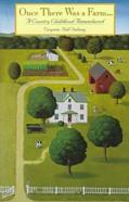 Once There Was A Farm...A Country Childhood Remembered