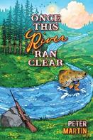 Once This River Ran Clear