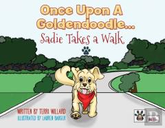 Once Upon A Goldendoodle...Sadie Takes A Walk