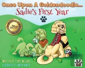 Once Upon A Goldendoodle...Sadie'S First Year