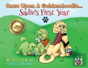 Once Upon A Goldendoodle...Sadie'S First Year
