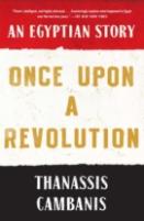 Once Upon A Revolution An Egyptian Story