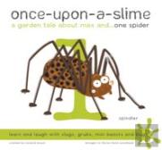 Once-Upon-A-Slime, A Garden Tale About Max And - One Spider