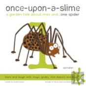 Once-Upon-A-Slime, A Garden Tale About Max And - One Spider