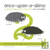 Once-Upon-A-Slime, A Garden Tale About Max And... Two Woodlice