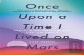 Once Upon A Time I Lived On Mars