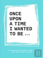 Once Upon A Time I Wanted To Beâ€¦
