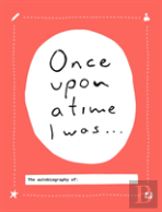 Once Upon A Time I Was...