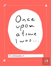 Once Upon A Time I Was...