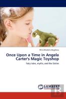 Once Upon A Time In Angela Carter'S Magic Toyshop
