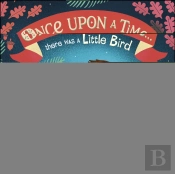 Once Upon A Time...There Was A Little Bird