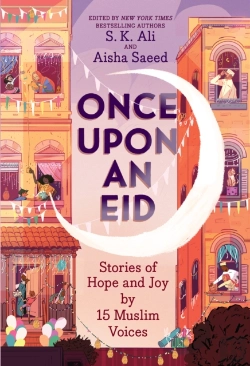 Bertrand.pt - Once Upon An Eid: Stories Of Hope And Joy By 15 Muslim Voices