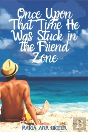 Once Upon That Time He Was Stuck In The Friend Zone