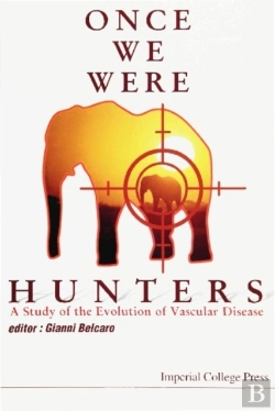 Bertrand.pt - Once We Were Hunters: A Study Of The Evolution Of Vascular Disease