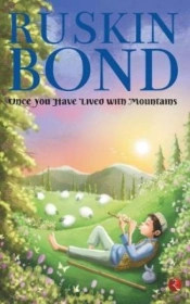 Once You Have Lived With Mountains
