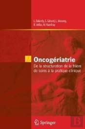Oncogeriatrie. De La Structuration De La Filiere De Soins A La Pratique Clinique