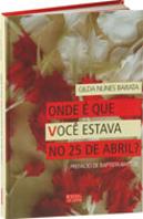 Onde é Que Você Estava no 25 de Abril?