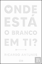 Onde Está o Branco em Ti?