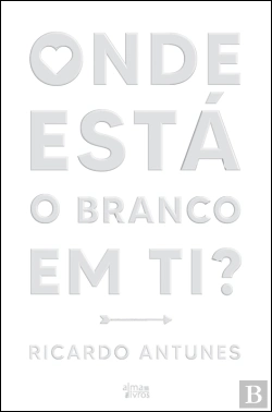 Bertrand.pt - Onde Está O Branco Em Ti?