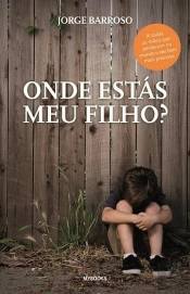 Onde Estás Meu Filho?