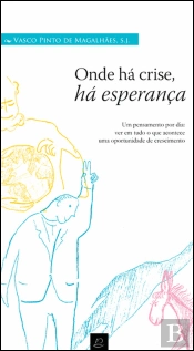 Onde Há Crise, Há Esperança