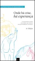 Onde Há Crise, Há Esperança
