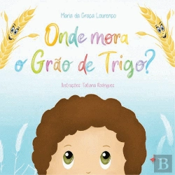 Bertrand.pt - Onde Mora o Grão de Trigo?
