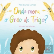 Onde Mora o Grão de Trigo?