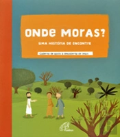 Onde Moras? Uma História de Encontro