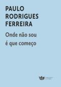 Onde Não Sou é que Começo